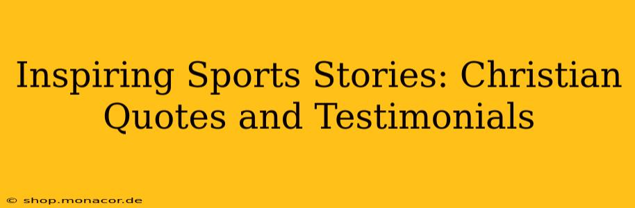 Inspiring Sports Stories: Christian Quotes and Testimonials