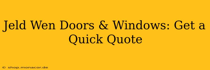 Jeld Wen Doors & Windows: Get a Quick Quote