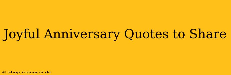 Joyful Anniversary Quotes to Share