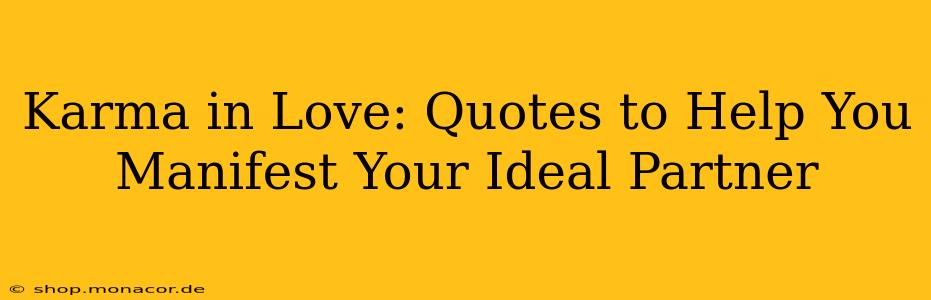 Karma in Love: Quotes to Help You Manifest Your Ideal Partner