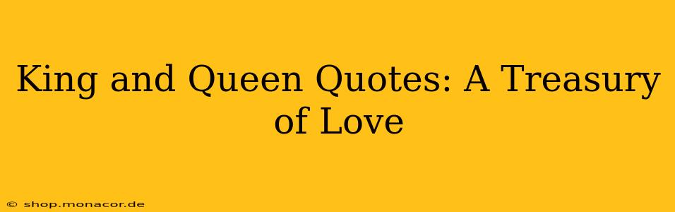 King and Queen Quotes: A Treasury of Love