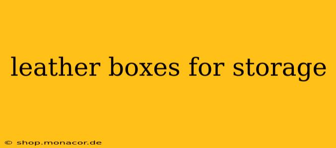 leather boxes for storage