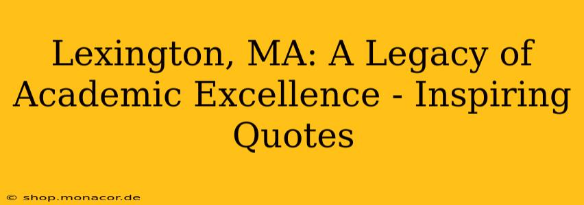 Lexington, MA: A Legacy of Academic Excellence - Inspiring Quotes