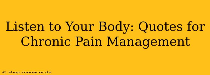 Listen to Your Body: Quotes for Chronic Pain Management