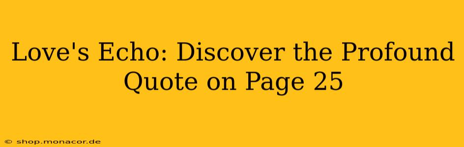 Love's Echo: Discover the Profound Quote on Page 25