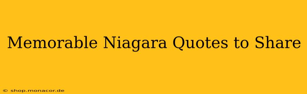 Memorable Niagara Quotes to Share