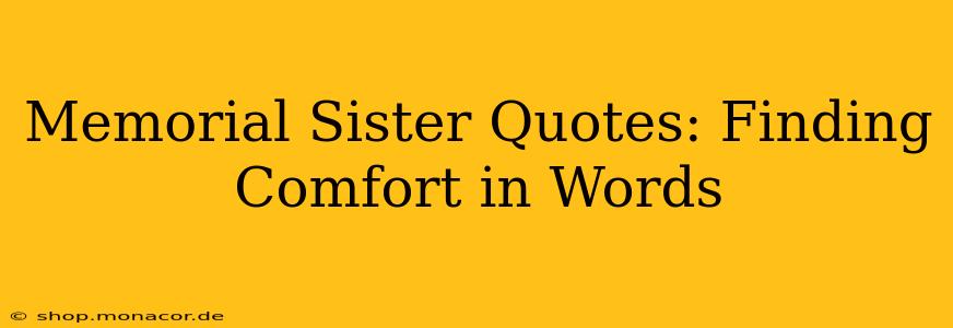 Memorial Sister Quotes: Finding Comfort in Words