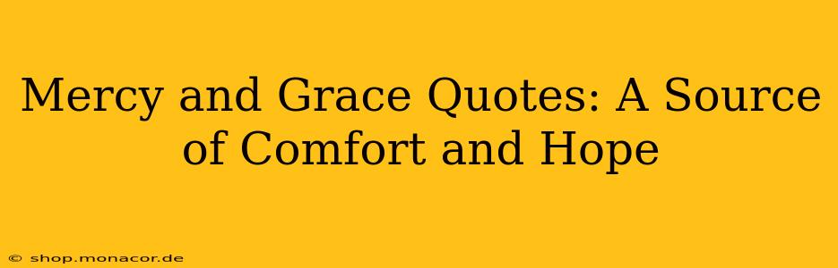 Mercy and Grace Quotes: A Source of Comfort and Hope