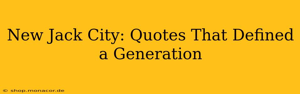 New Jack City: Quotes That Defined a Generation