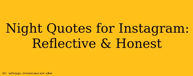 Night Quotes for Instagram: Reflective & Honest