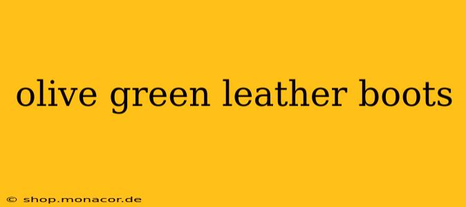 olive green leather boots
