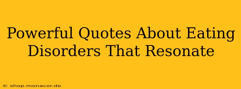 Powerful Quotes About Eating Disorders That Resonate