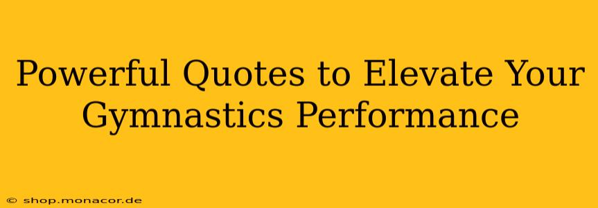 Powerful Quotes to Elevate Your Gymnastics Performance
