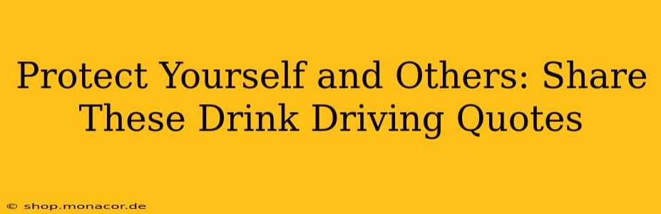 Protect Yourself and Others: Share These Drink Driving Quotes