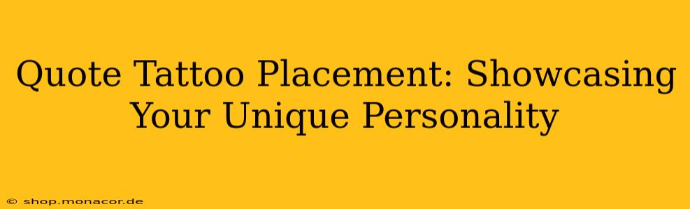 Quote Tattoo Placement: Showcasing Your Unique Personality