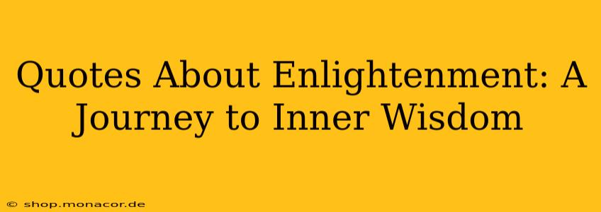 Quotes About Enlightenment: A Journey to Inner Wisdom
