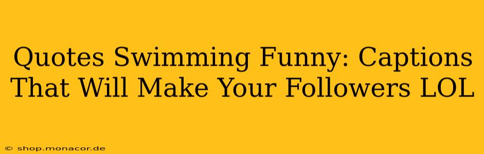Quotes Swimming Funny: Captions That Will Make Your Followers LOL