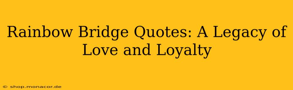 Rainbow Bridge Quotes: A Legacy of Love and Loyalty