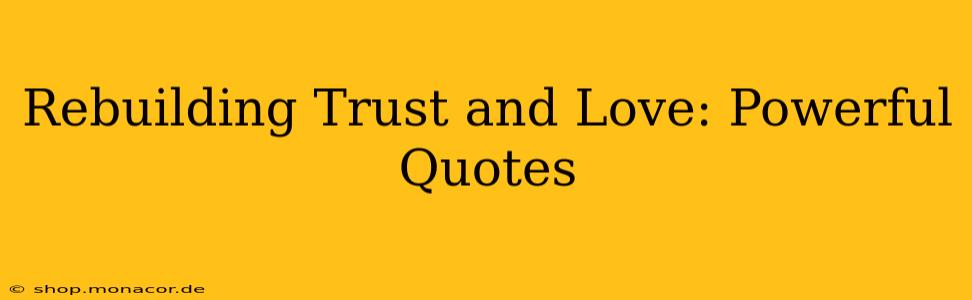Rebuilding Trust and Love: Powerful Quotes