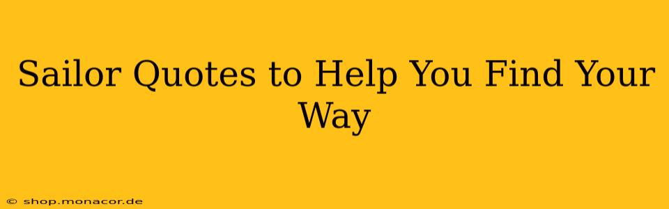 Sailor Quotes to Help You Find Your Way