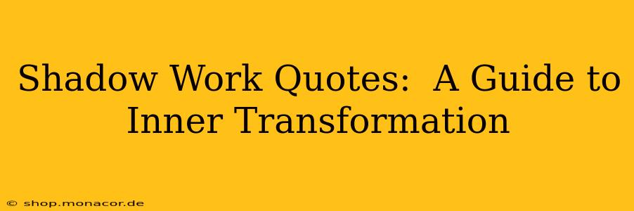 Shadow Work Quotes:  A Guide to Inner Transformation