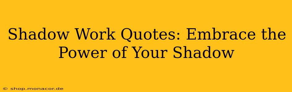 Shadow Work Quotes: Embrace the Power of Your Shadow