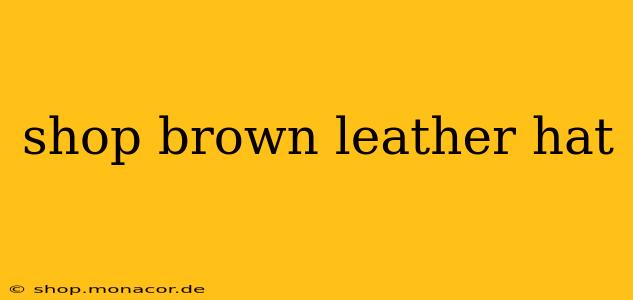 shop brown leather hat