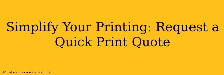 Simplify Your Printing: Request a Quick Print Quote