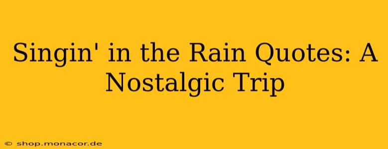 Singin' in the Rain Quotes: A Nostalgic Trip