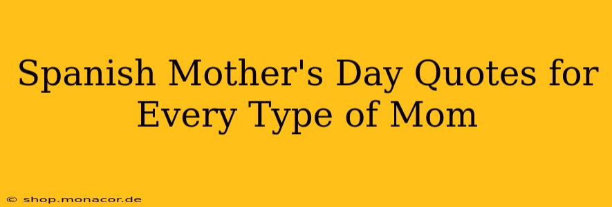Spanish Mother's Day Quotes for Every Type of Mom