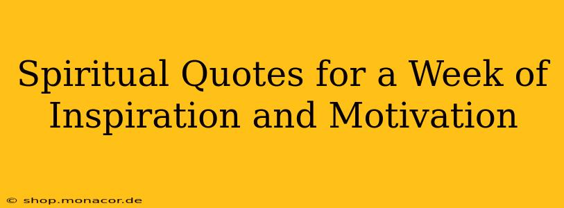 Spiritual Quotes for a Week of Inspiration and Motivation