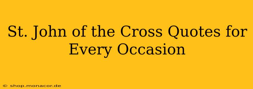 St. John of the Cross Quotes for Every Occasion