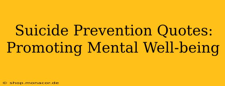 Suicide Prevention Quotes: Promoting Mental Well-being