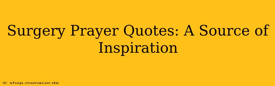 Surgery Prayer Quotes: A Source of Inspiration