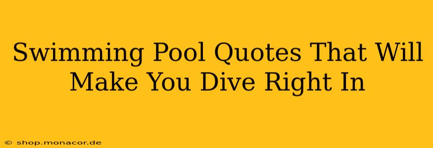 Swimming Pool Quotes That Will Make You Dive Right In
