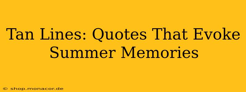 Tan Lines: Quotes That Evoke Summer Memories