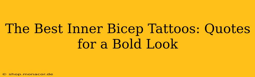 The Best Inner Bicep Tattoos: Quotes for a Bold Look