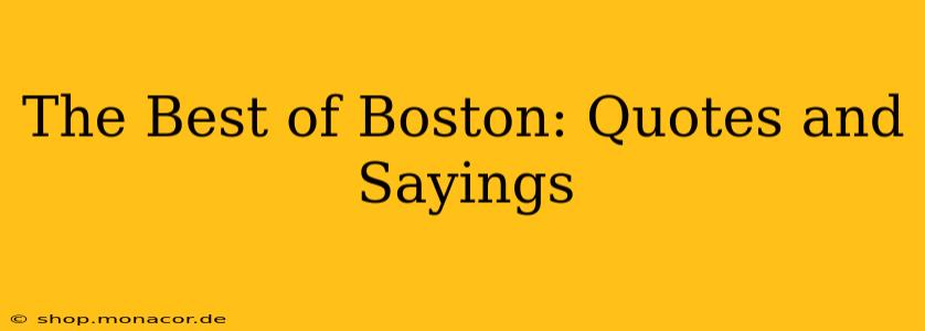 The Best of Boston: Quotes and Sayings