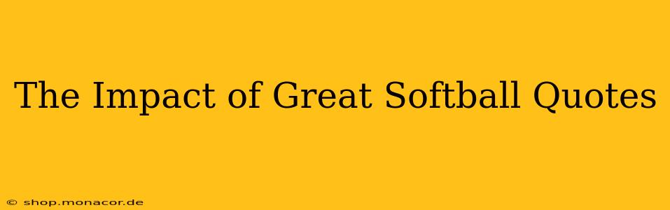 The Impact of Great Softball Quotes