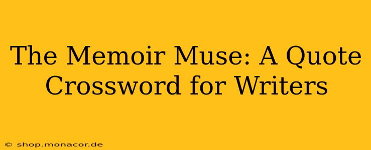 The Memoir Muse: A Quote Crossword for Writers