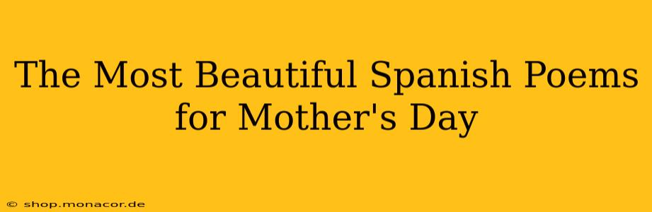 The Most Beautiful Spanish Poems for Mother's Day