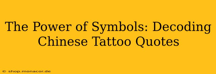 The Power of Symbols: Decoding Chinese Tattoo Quotes