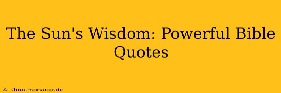 The Sun's Wisdom: Powerful Bible Quotes