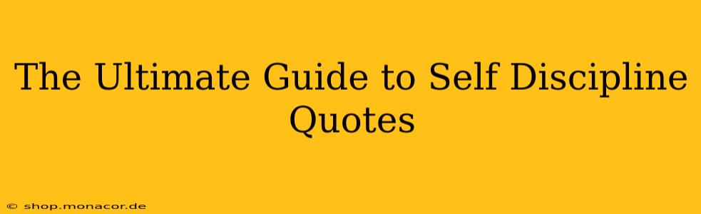 The Ultimate Guide to Self Discipline Quotes