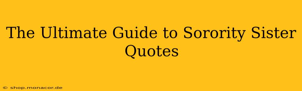 The Ultimate Guide to Sorority Sister Quotes