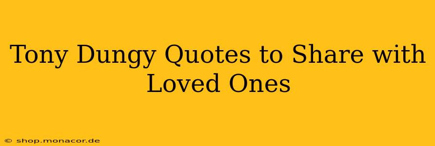 Tony Dungy Quotes to Share with Loved Ones
