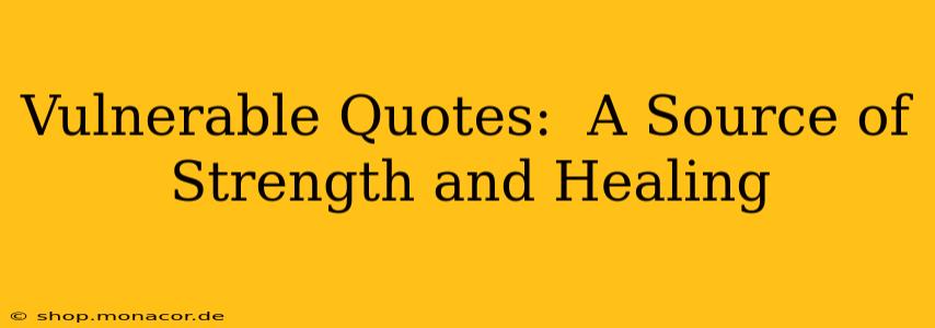 Vulnerable Quotes:  A Source of Strength and Healing