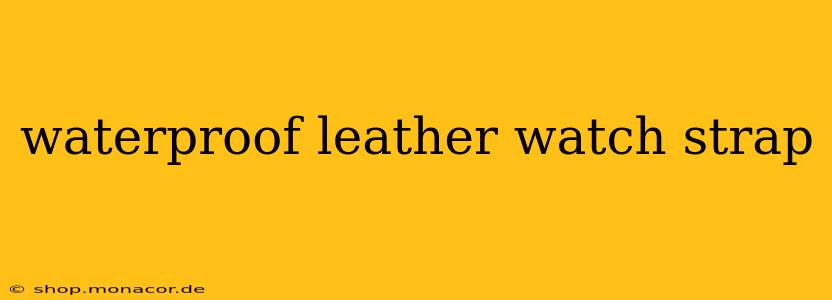waterproof leather watch strap