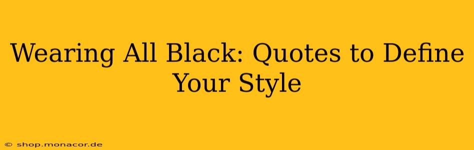 Wearing All Black: Quotes to Define Your Style