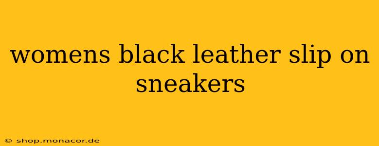 womens black leather slip on sneakers
